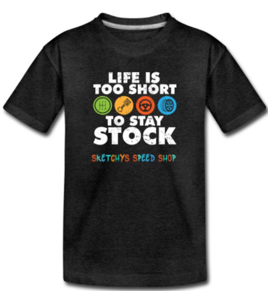 Kids- "Life is Too Short to Stay Stock" Toddler Tee